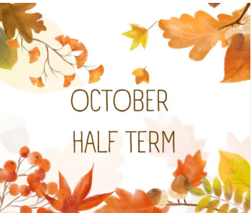 OCTOBER HALF TERM HOLIDAY